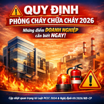 Quy định phòng cháy chữa cháy 2026: Những điểm doanh nghiệp cần biết ngay